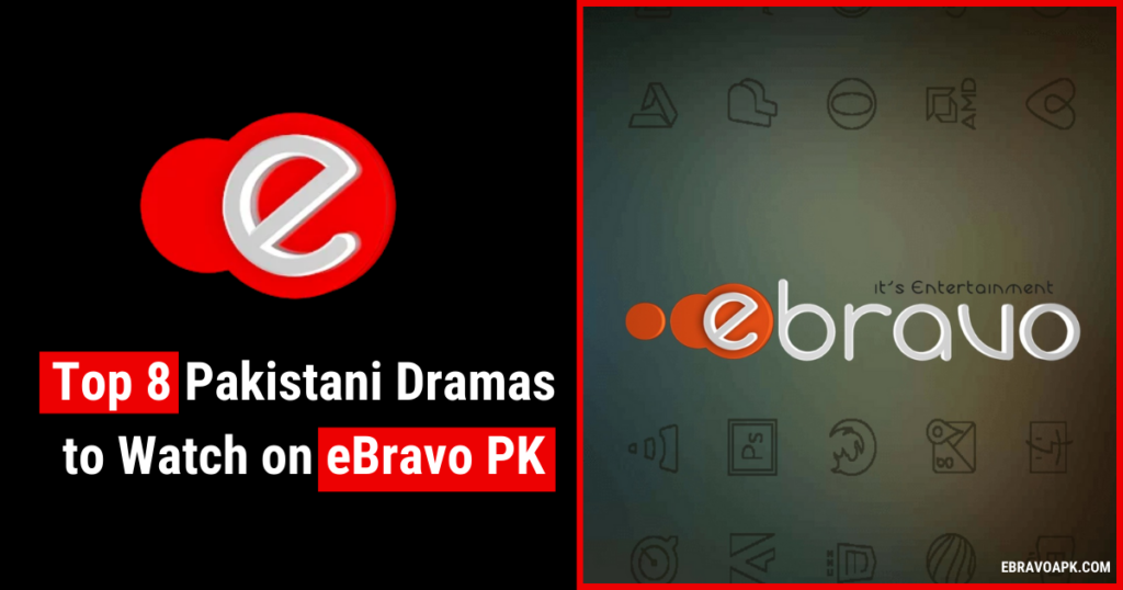 Top 8 Pakistani Dramas to Watch on eBravo PK