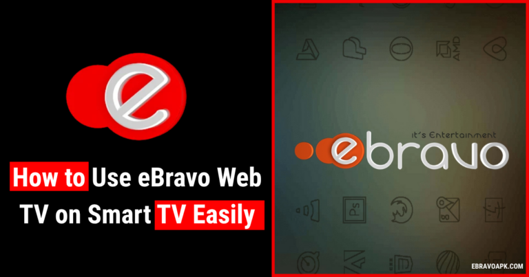 How to Use eBravo Web TV on Smart TV Easily